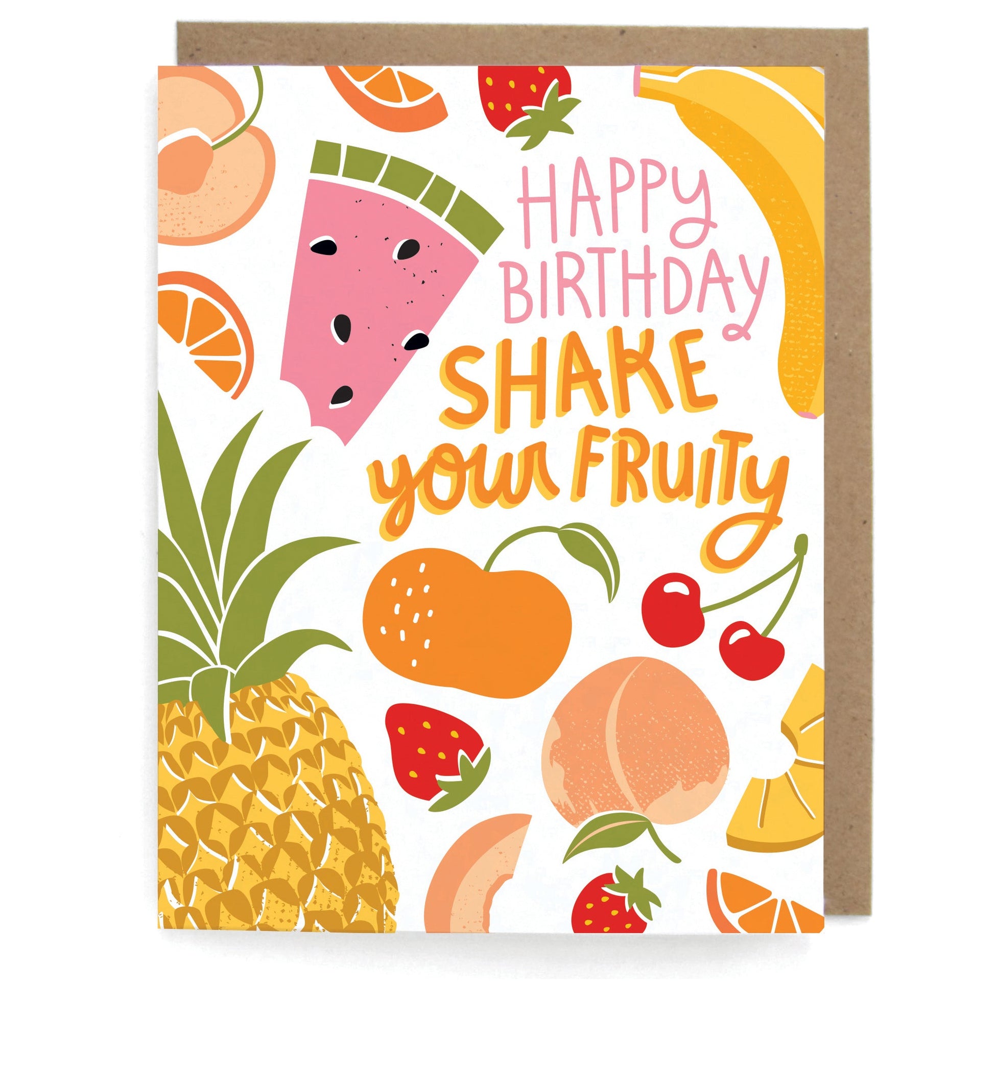 White card that pictures avariety of fruits, featuring the phrase "Happy birthday; Shake your fruity," with a brown envelope