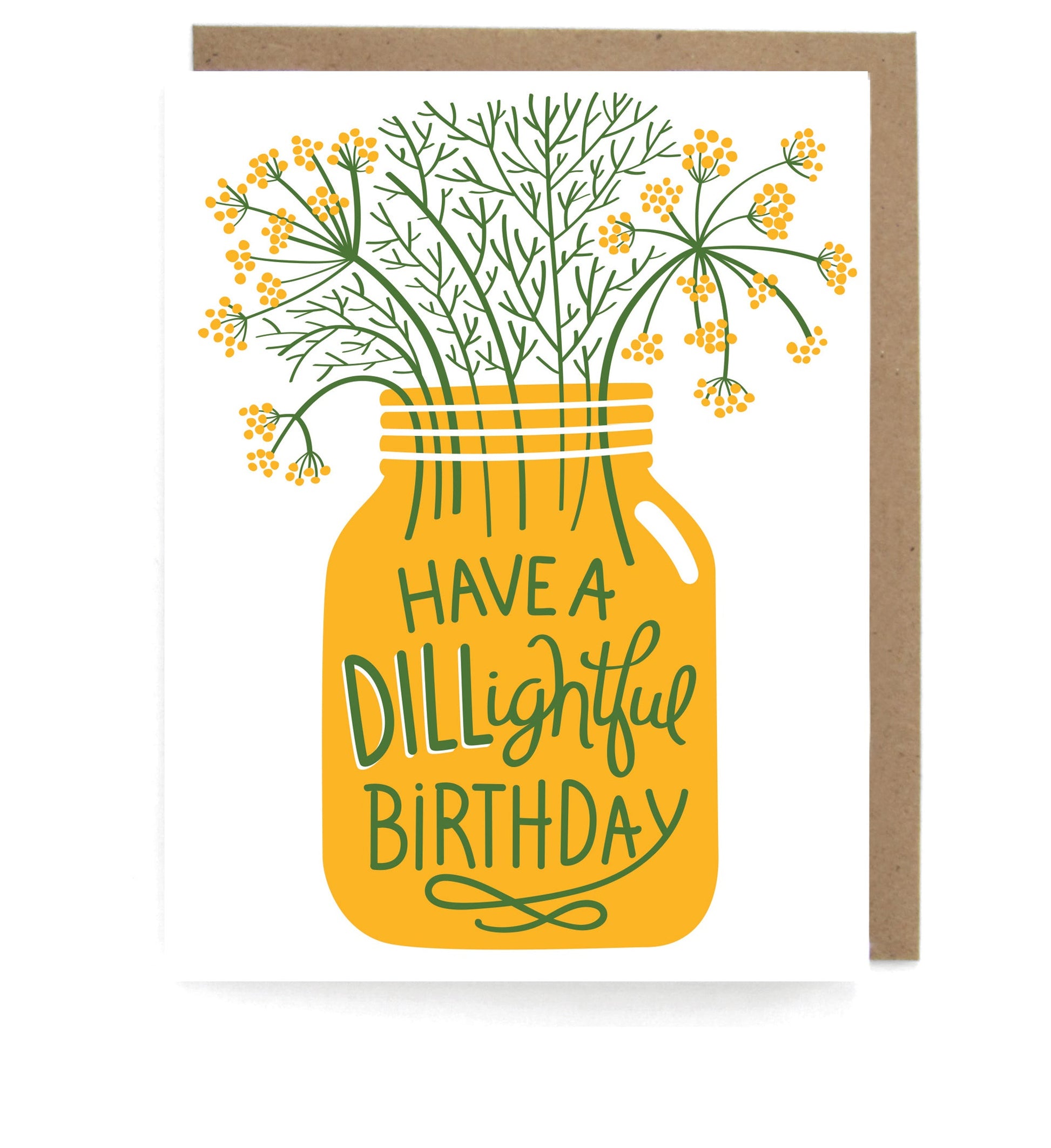 White card that pictures a bunch of dill in a yellow jar, featuring the phrase "Have a DILLightful birthday," with a brown envelope