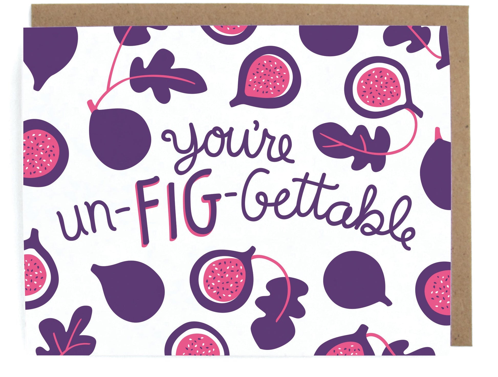 White card with fig pattern design, featuring the phrase "You're un-FIG-gettable," with a brown envelope