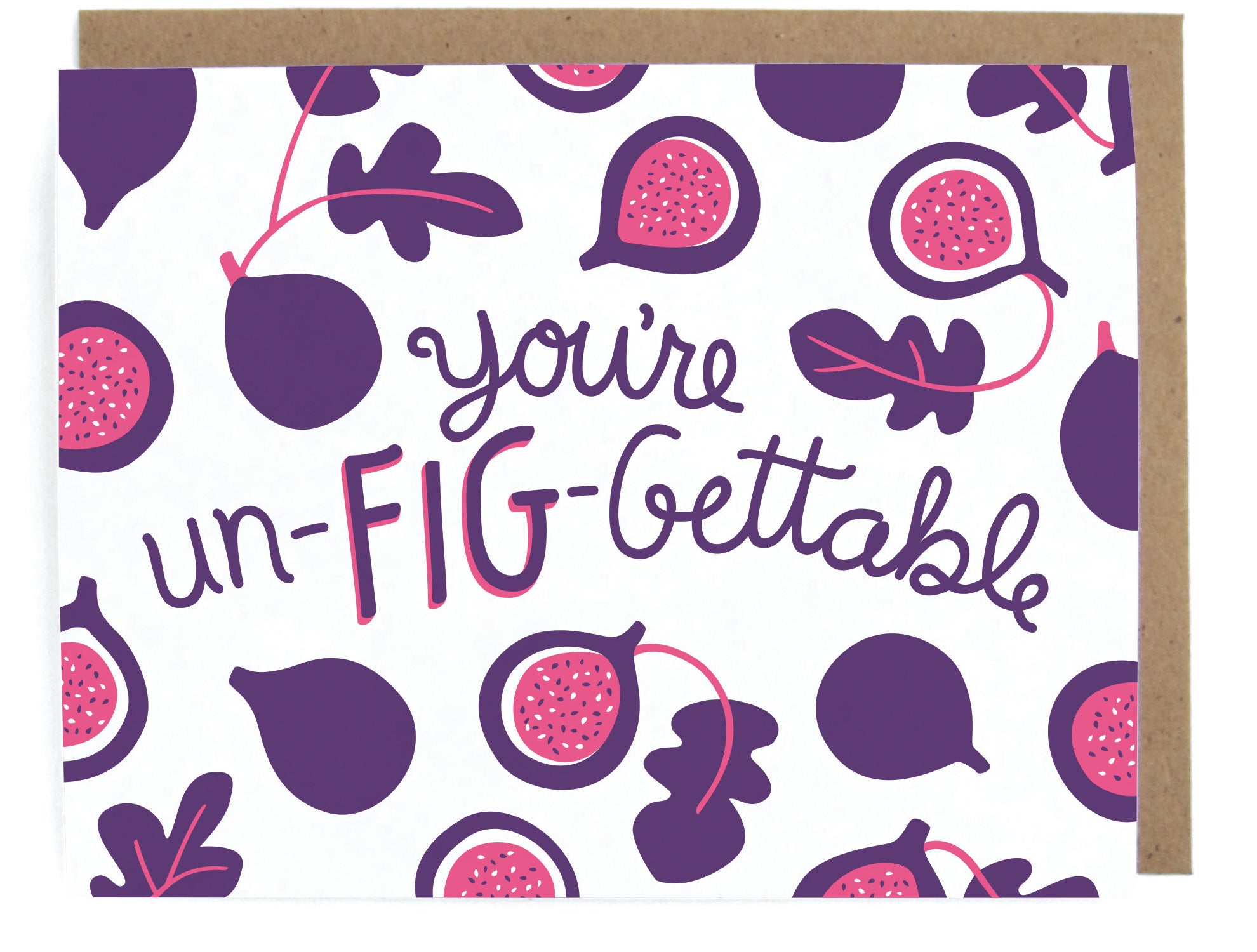 White card with fig pattern design, featuring the phrase "You're un-FIG-gettable," with a brown envelope
