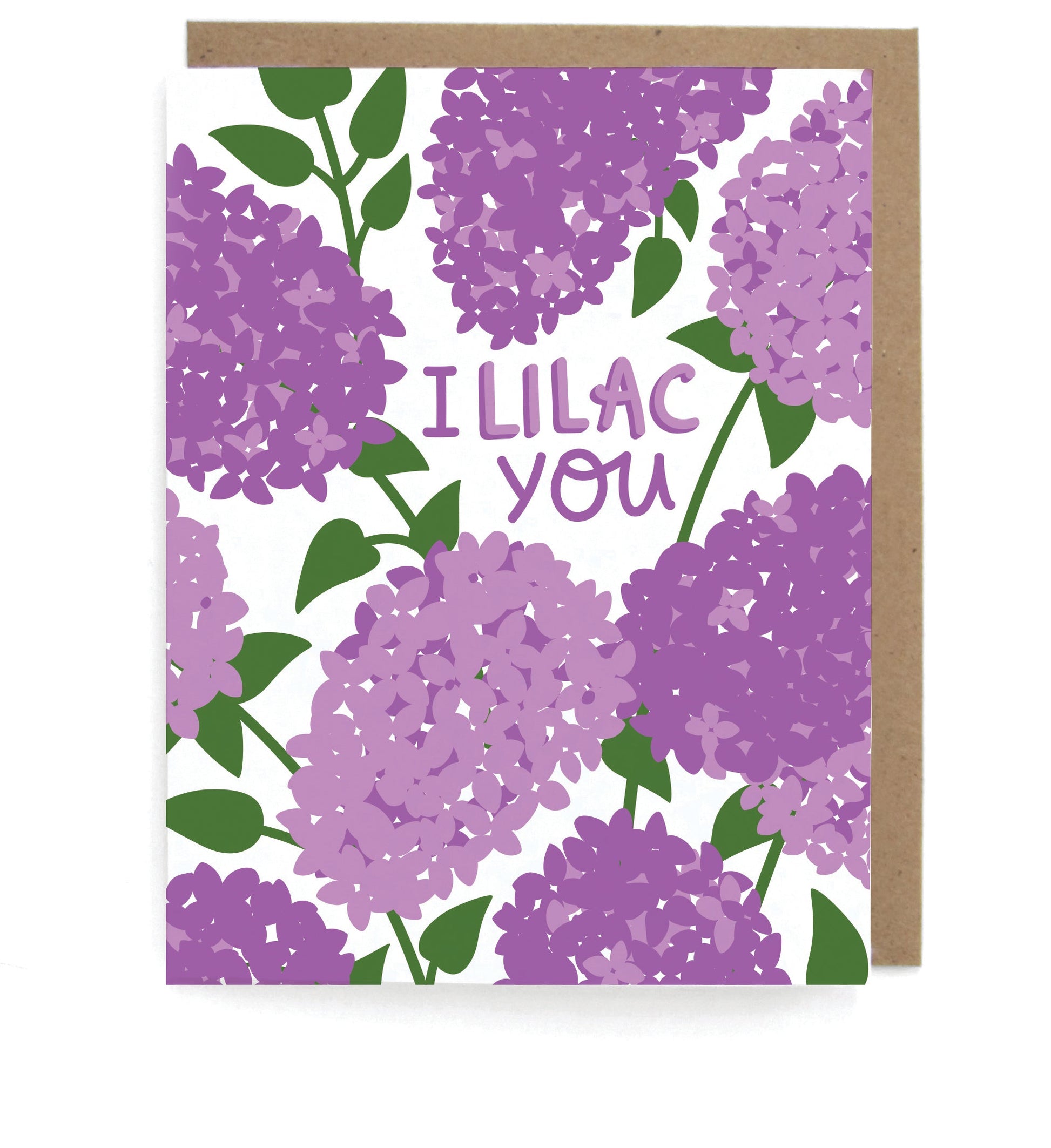 White card with lilacs design, featuring the phrase "I lilac you," with a brown envelope